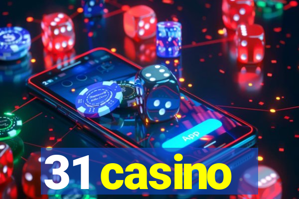 31 casino