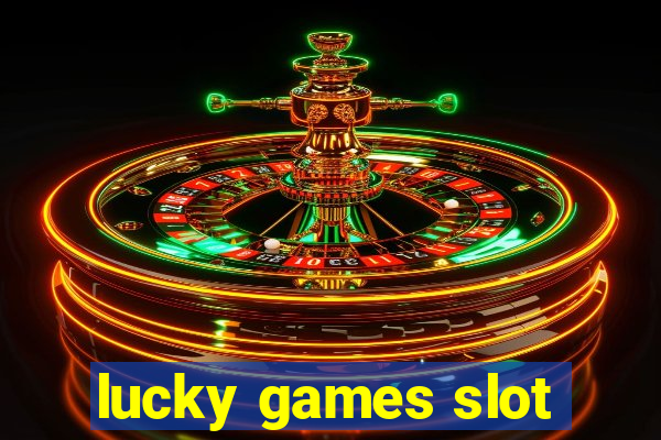 lucky games slot