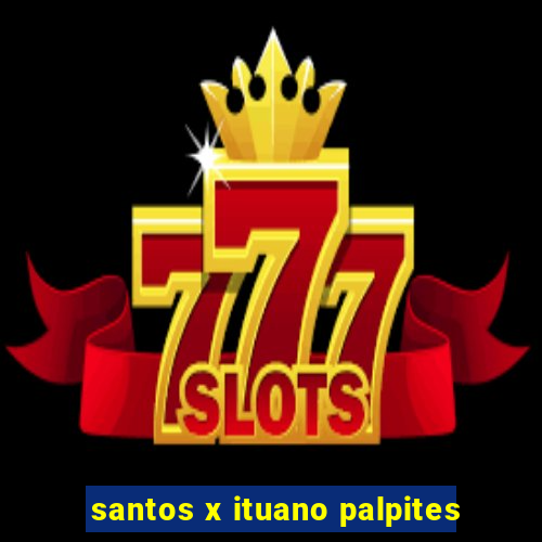 santos x ituano palpites