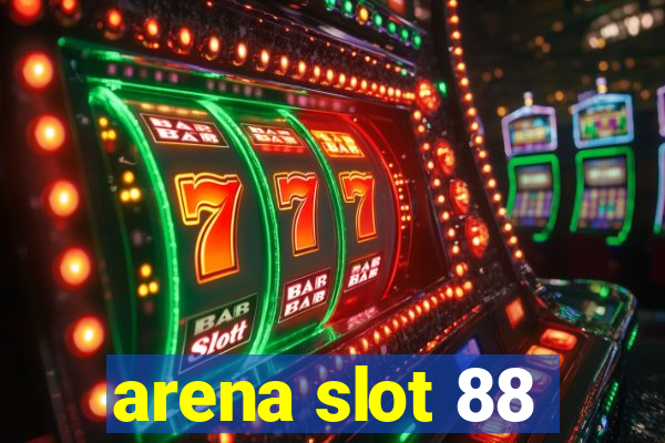 arena slot 88