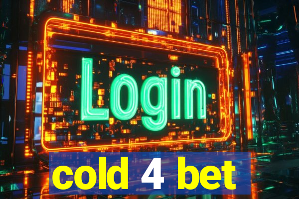 cold 4 bet