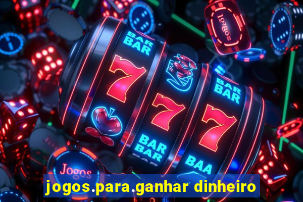 jogos.para.ganhar dinheiro