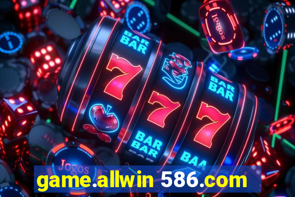 game.allwin 586.com