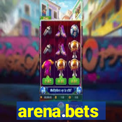 arena.bets