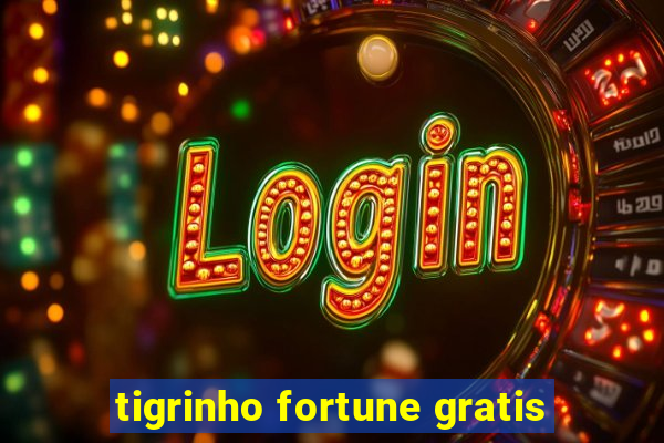 tigrinho fortune gratis