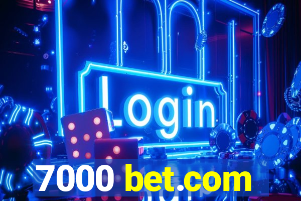 7000 bet.com