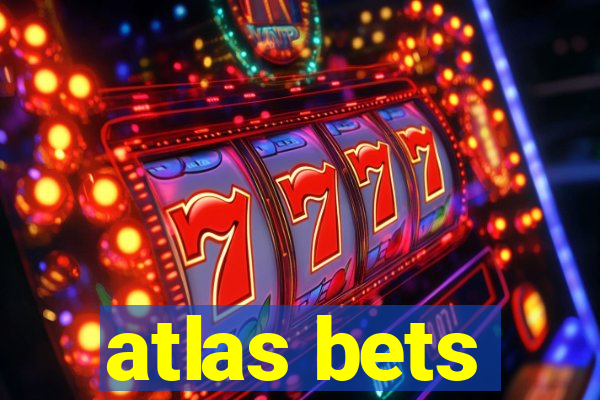 atlas bets