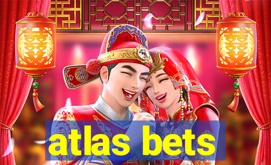 atlas bets