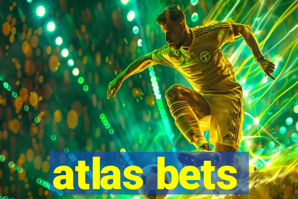 atlas bets