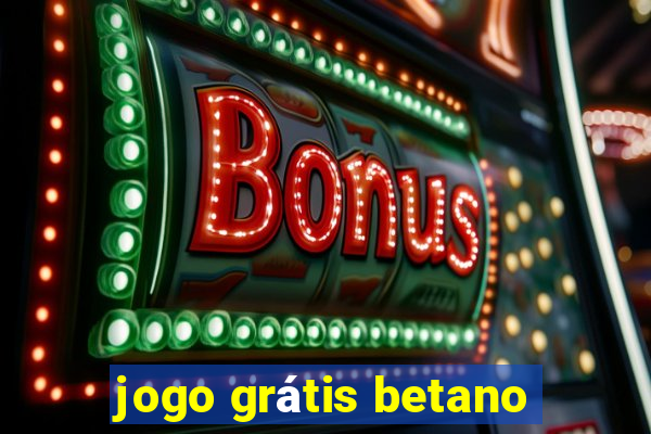 jogo grátis betano