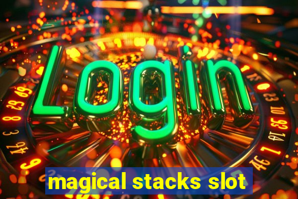 magical stacks slot