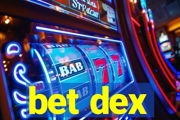 bet dex