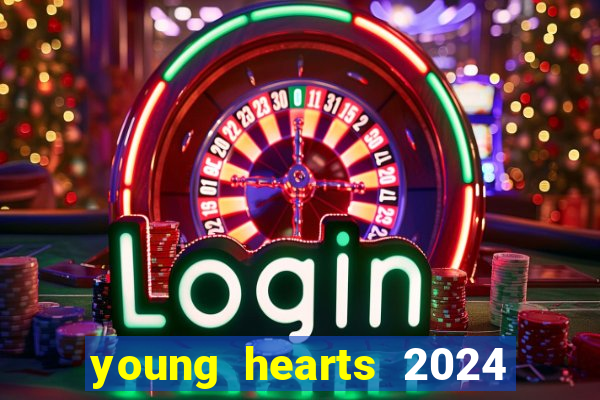 young hearts 2024 onde assistir