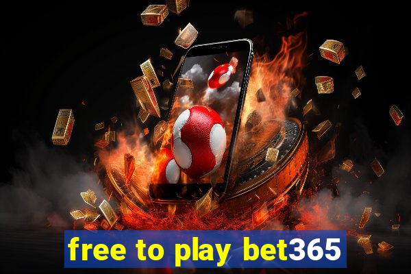 free to play bet365