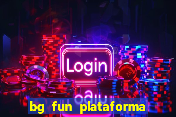 bg fun plataforma de jogos