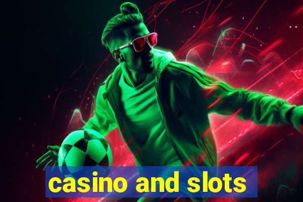 casino and slots