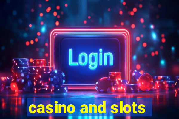 casino and slots