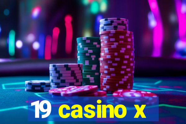 19 casino x