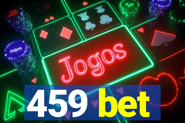 459 bet