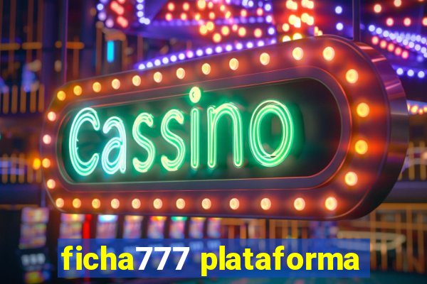 ficha777 plataforma