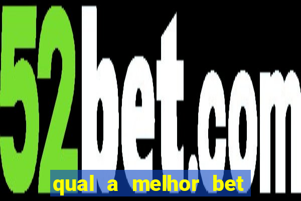 qual a melhor bet para jogar