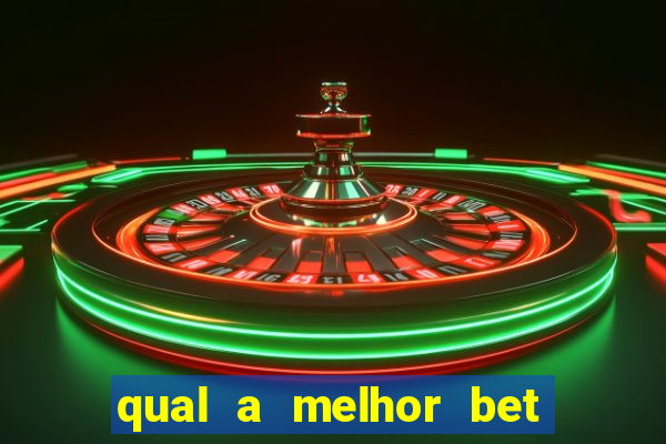 qual a melhor bet para jogar