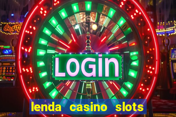 lenda casino slots paga mesmo