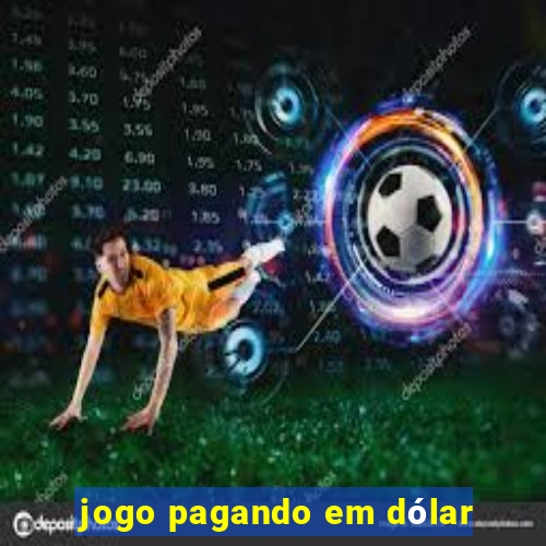 jogo pagando em dólar