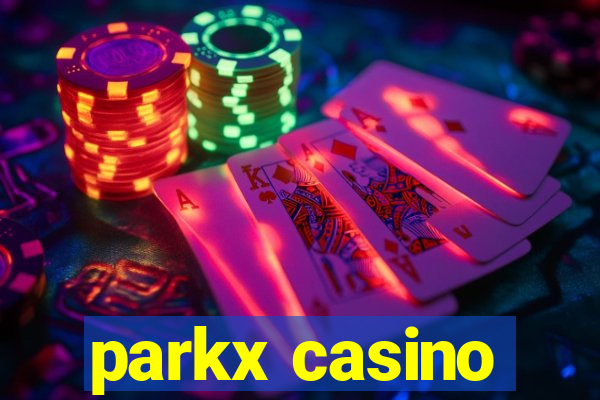 parkx casino