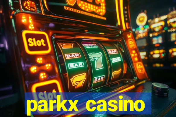 parkx casino