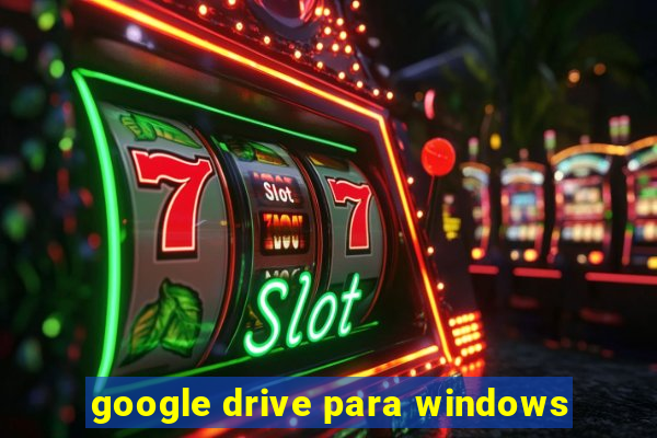 google drive para windows