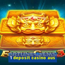 1 deposit casino aus