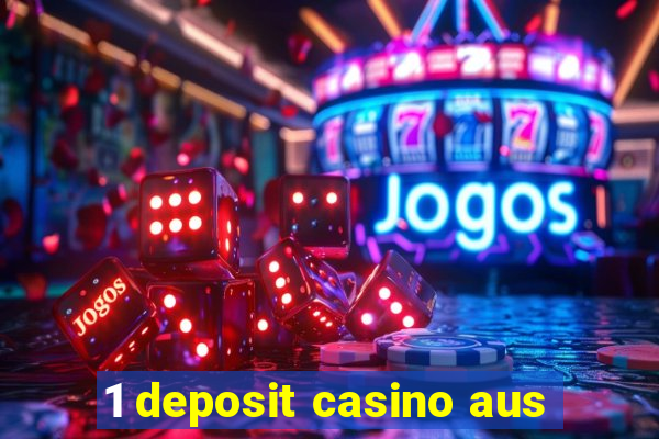 1 deposit casino aus