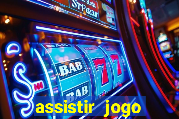 assistir jogo gremio ao vivo