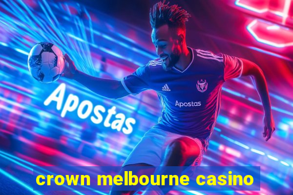 crown melbourne casino