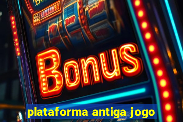 plataforma antiga jogo