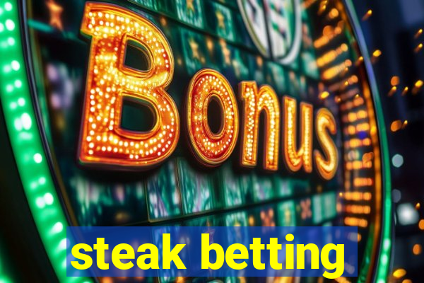 steak betting