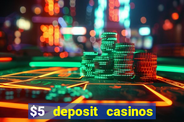 $5 deposit casinos nz 2022