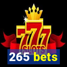 265 bets