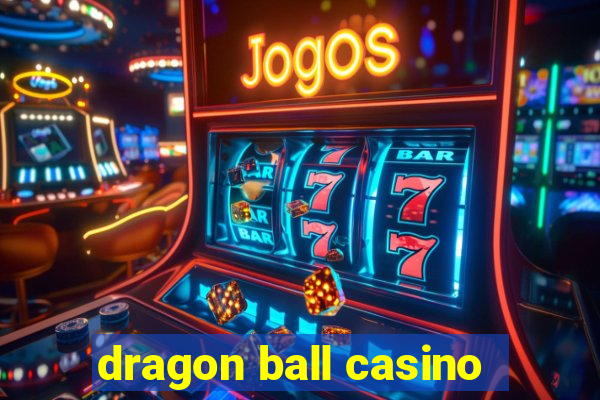 dragon ball casino