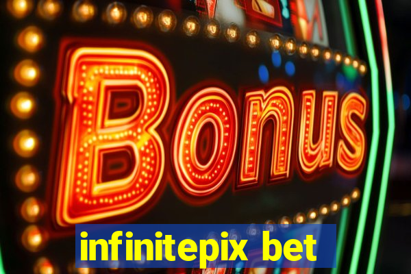 infinitepix bet