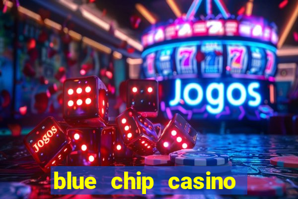 blue chip casino and spa