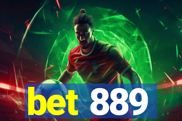 bet 889