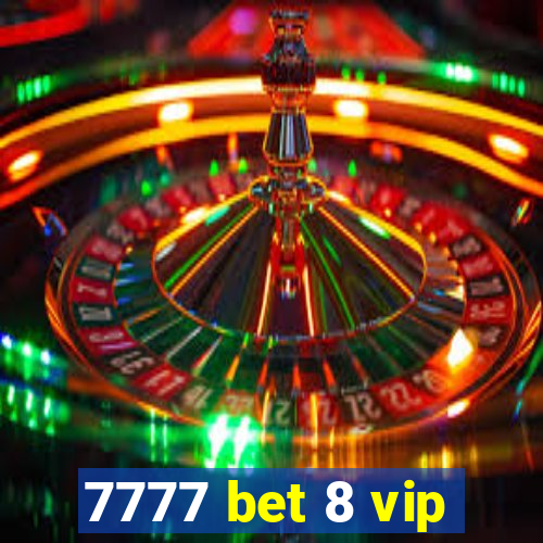 7777 bet 8 vip