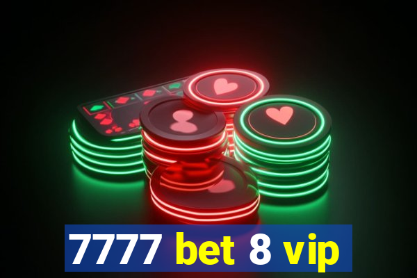 7777 bet 8 vip