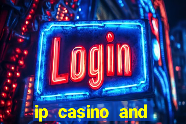 ip casino and resort in biloxi mississippi