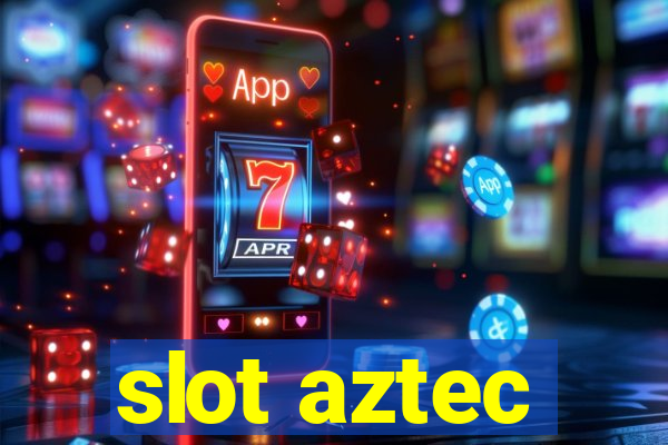 slot aztec