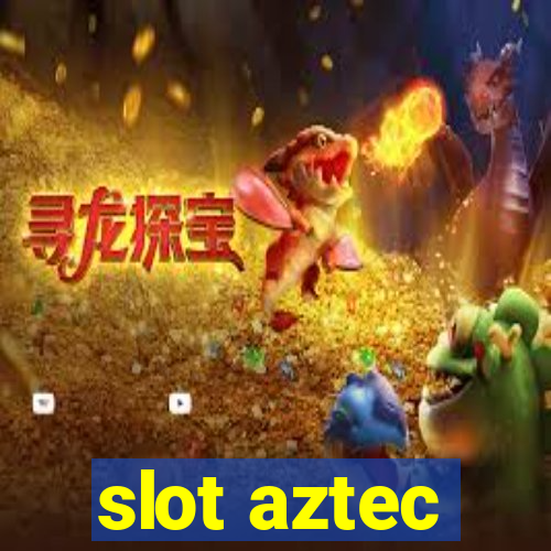 slot aztec