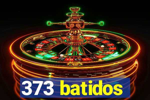 373 batidos