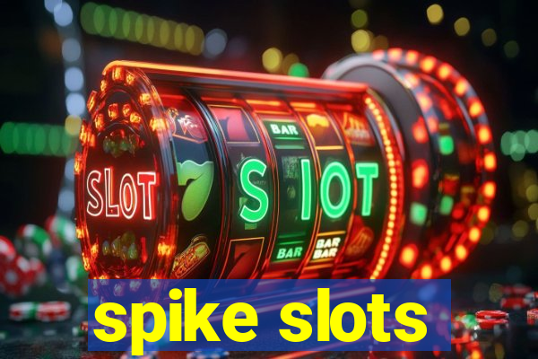 spike slots